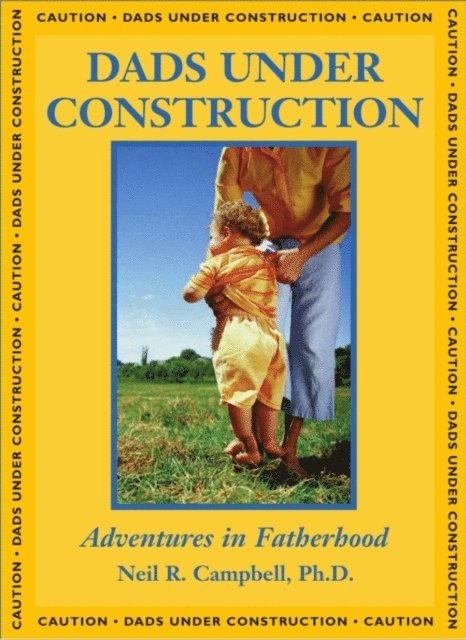 Neil Campbell - Dads Under Construction, E-bok