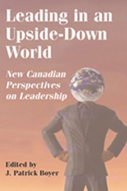 J. Patrick Boyer - Leading in an Upside-Down World, E-bok