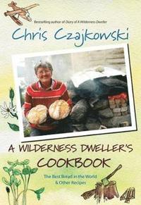 A Wilderness Dweller's Cookbook