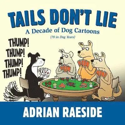 Adrian Raeside - Tails Don't Lie, Häftad. Tillgänglighet: Lägg i varukorg