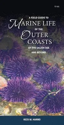 Rick M. Harbo - Field Guide to Marine Life of the Outer Coasts of the Salish Sea and Beyond. Tillgänglighet: Tillfälligt slut