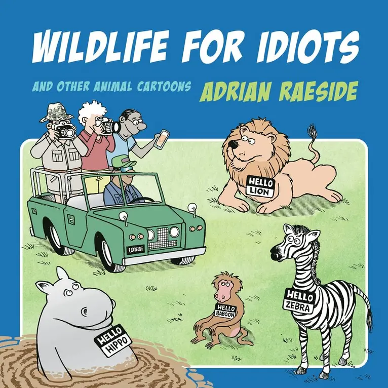 Adrian Raeside - Wildlife for Idiots, Häftad. Tillgänglighet: Lägg i varukorg