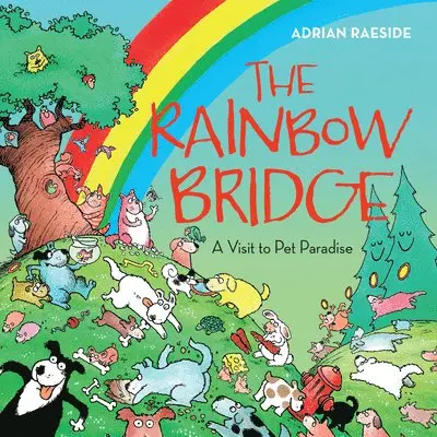 Adrian Raeside - Rainbow Bridge, Inbunden. Tillgänglighet: Lägg i varukorg