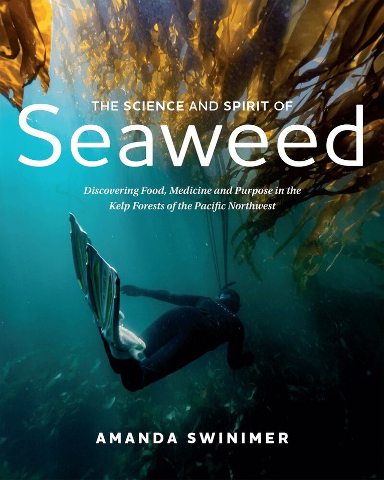 Amanda Swinimer - Science and Spirit of Seaweed, Häftad. Tillgänglighet: Tillfälligt slut