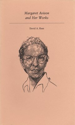 David a. Kent - Margaret Avison and Her Works, Häftad. Tillgänglighet: Tillfälligt slut
