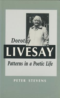 Peter Stevens - Dorothy Livesay: Patterns in a Poetic Life, Häftad. Tillgänglighet: Tillfälligt slut