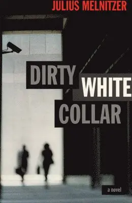 Julius Melnitzer - Dirty White Collar, Häftad. Tillgänglighet: Tillfälligt slut