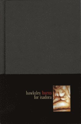 Hawksley Workman - Hawksley Burns for Isadora, Inbunden