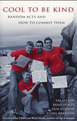 Val Litwin, Chris Bratseth - Cool to Be Kind: Random Acts and How to Commit Them, Häftad