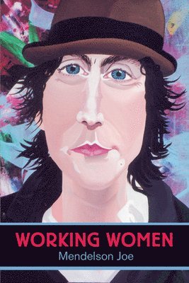 Working Women: Portraits by Mendelson Joe, Inbunden