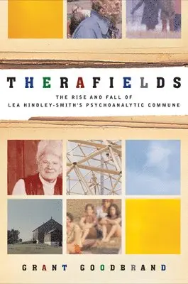 Grant Goodbrand - Therafields: The Rise and Fall of Lea Hindley-Smith's Psychoanalytic Commune, Inbunden. Tillgänglighet: Lägg i varukorg