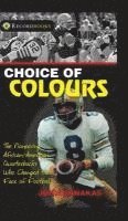 John Danakas - Choice of Colours: The Pioneering African-American Quarterbacks Who Changed the Face of Football, Häftad