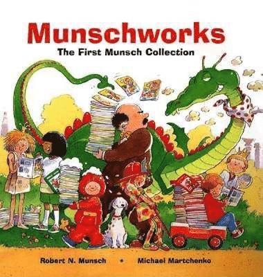 Robert Munsch - Munschworks: The First Munsch Collection, Inbunden
