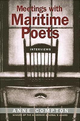 Anne Compton - Meetings with Maritime Poets: Interviews, Häftad