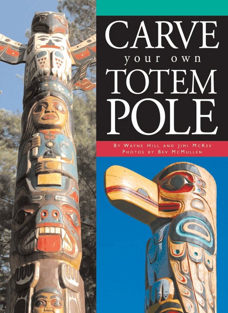 Wayne Hill, Jimi McKee - Carve Your Own Totem Pole, Häftad