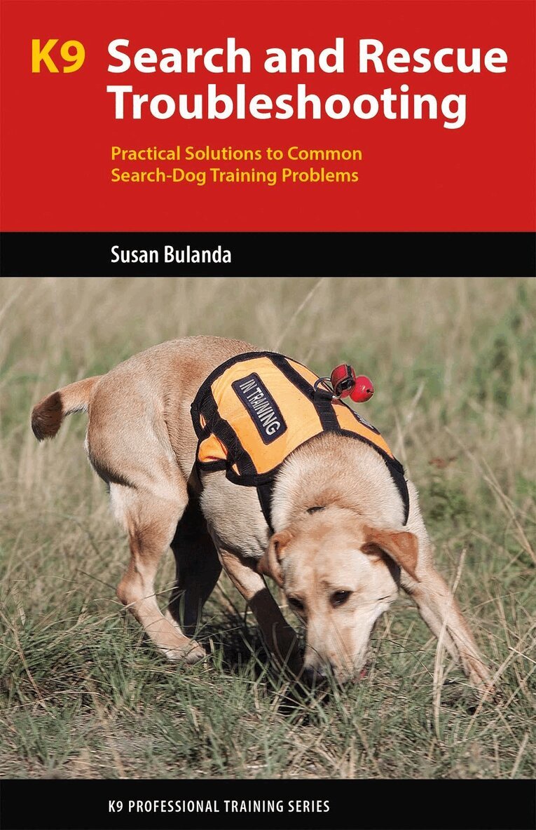 Susan Bulanda - K9 Search and Rescue Troubleshooting, Häftad