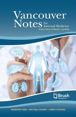 Brandon Tang, Meiying Zhuang, James Tessaro - Vancouver Notes for Internal Medicine, Häftad