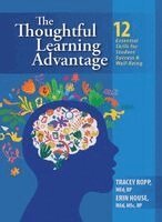 Tracey Ropp, Erin House - The Thoughtful Learning Advantage: 12 Essential Skills for Student Success and Well-Being, Häftad