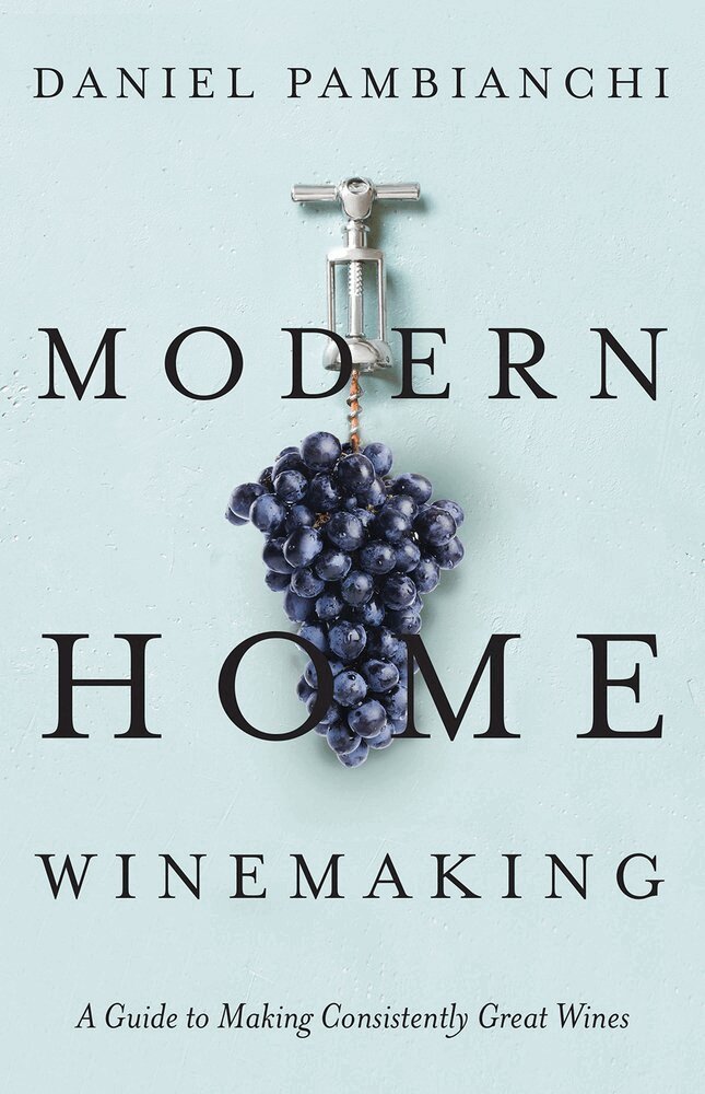 Daniel Pambianchi - Modern Home Winemaking, Inbunden