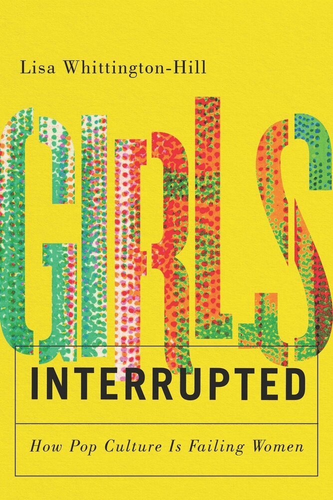 Lisa Whittington-Hill - Girls, Interrupted, Häftad