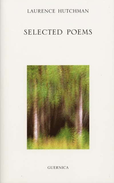 Laurence Hutchman - Selected Poems: Laurence Hutchman, E-bok