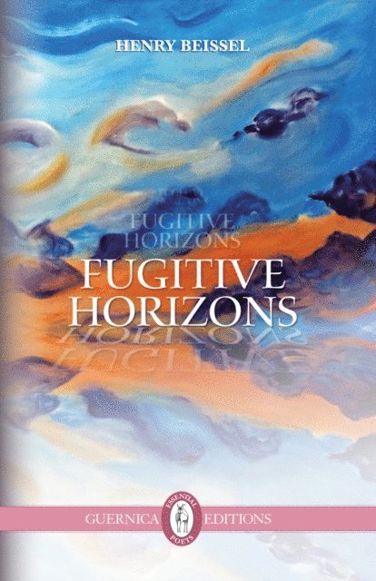 Henry Beissel - Fugitive Horizons, E-bok