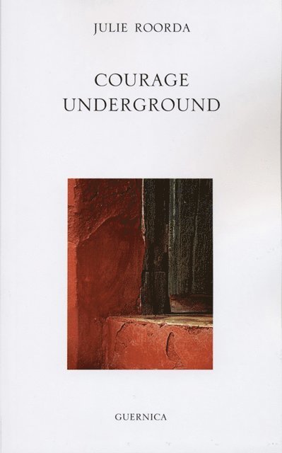 Julie Roorda - Courage Underground, E-bok