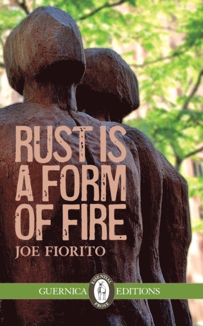 Joe Fiorito - Rust Is A Form of Fire, E-bok