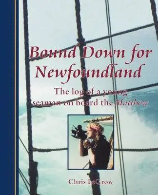Chris LeGrow - Bound Down for Newfoundland, Häftad. Tillgänglighet: Lägg i varukorg
