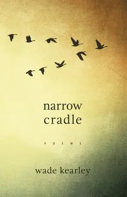 Wade Kearley - Narrow Cradle, Häftad. Tillgänglighet: Lägg i varukorg