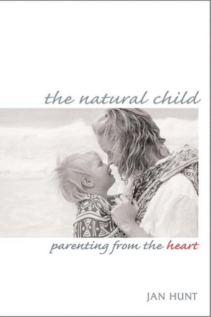 Jan Hunt - Natural Child, E-bok