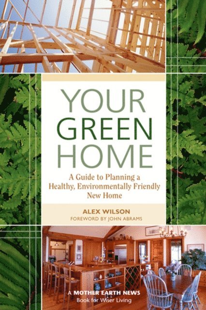 Alex Wilson - Your Green Home, E-bok