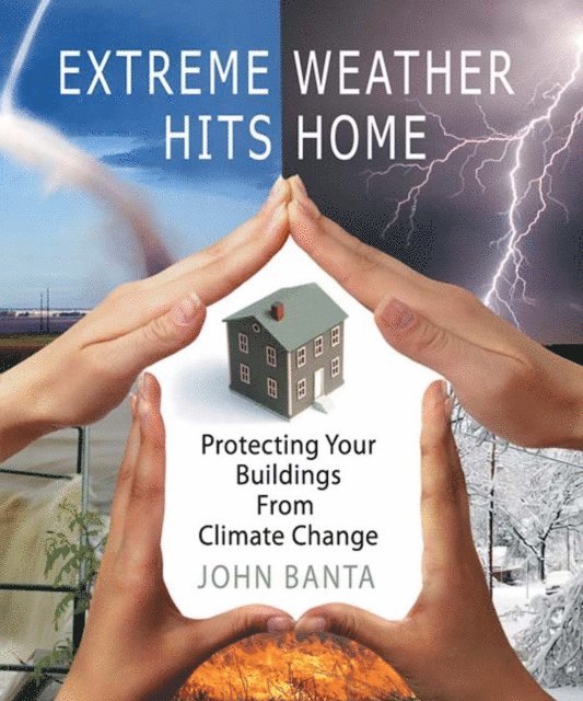 John Banta - Extreme Weather Hits Home, E-bok