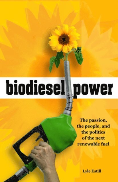 Lyle Estill - Biodiesel Power, E-bok