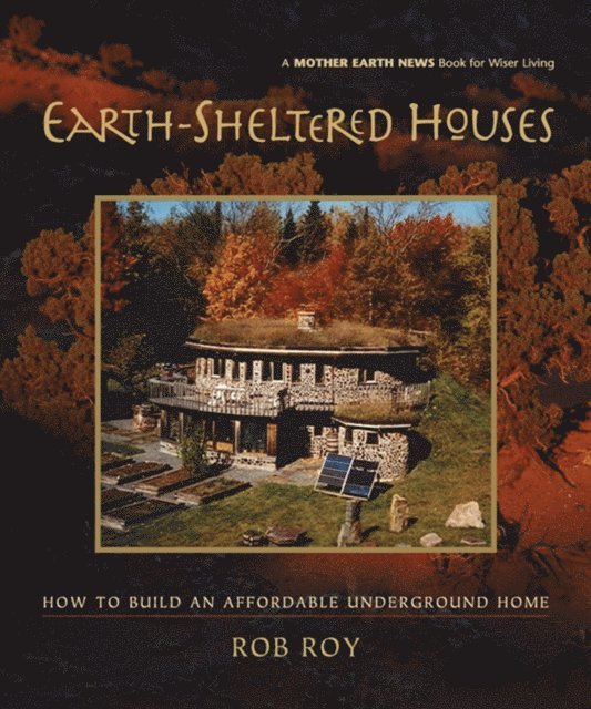 Rob Roy - Earth-Sheltered Houses, E-bok