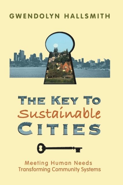 Gwendolyn Hallsmith - Key to Sustainable Cities, E-bok