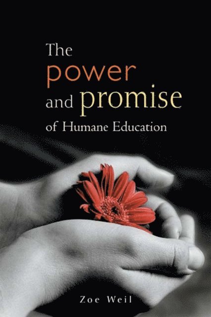 Zoe Weil - Power and Promise of Humane Education, E-bok