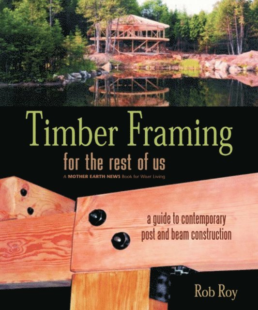 Rob Roy - Timber Framing for the Rest of Us, E-bok