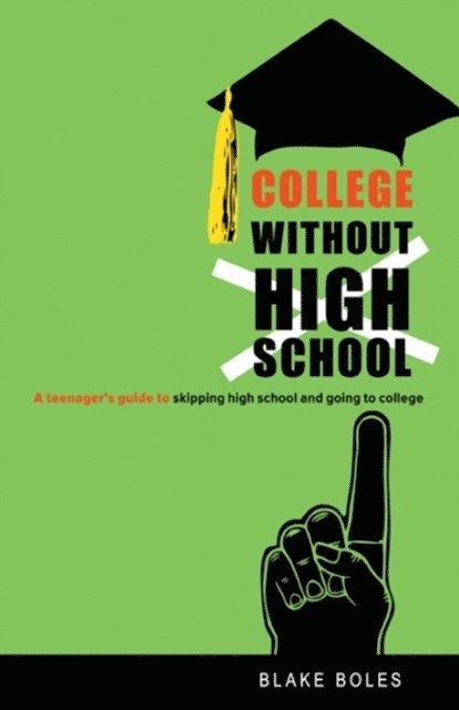 Blake Boles - College Without High School, E-bok