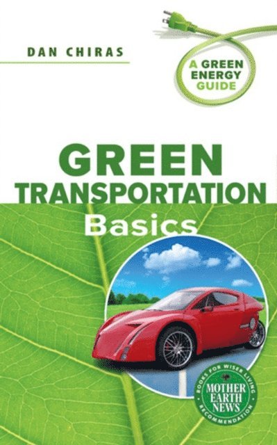 Dan Chiras - Green Transportation Basics, E-bok