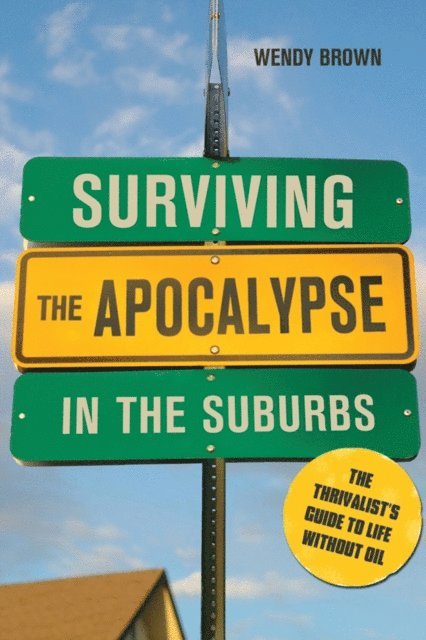 Wendy Brown - Surviving the Apocalypse in the Suburbs, E-bok