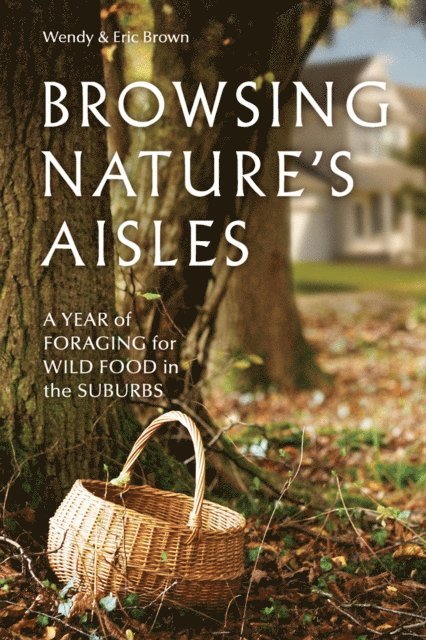 Eric Brown, Wendy Brown - Browsing Nature's Aisles, E-bok