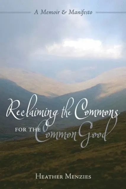 Heather Menzies - Reclaiming the Commons for the Common Good, E-bok. Tillgänglighet: Lägg i varukorg