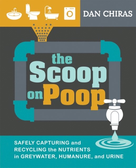 Dan Chiras - Scoop on Poop, E-bok