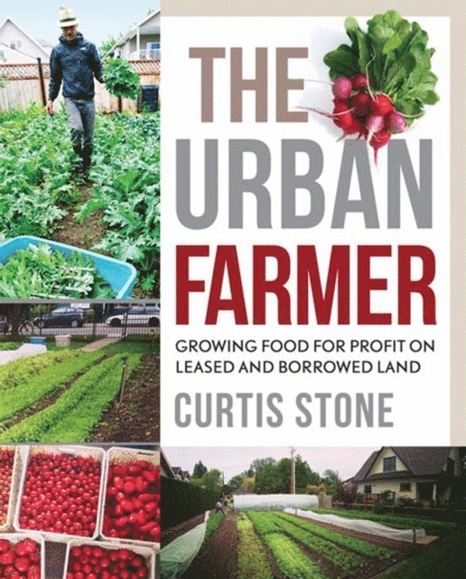 Curtis Stone - Urban Farmer, E-bok