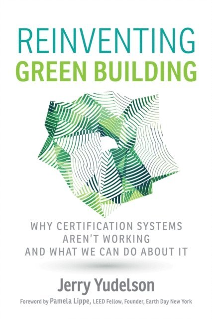 Jerry Yudelson - Reinventing Green Building, E-bok