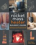 Rocket Mass Heater Builder's Guide