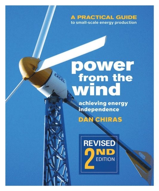 Dan Chiras - Power from the Wind - 2nd Edition, E-bok