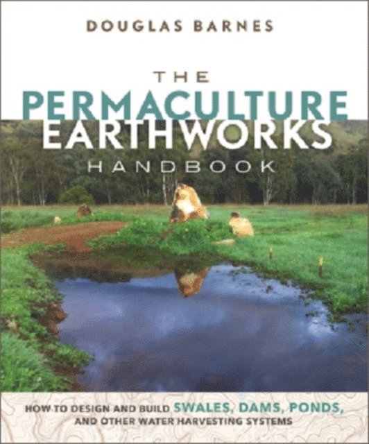 Douglas Barnes - Permaculture Earthworks Handbook, E-bok