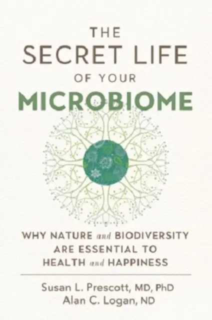 Alan C. Logan, Susan L. Prescott - Secret Life of Your Microbiome, E-bok. Tillgänglighet: Lägg i varukorg